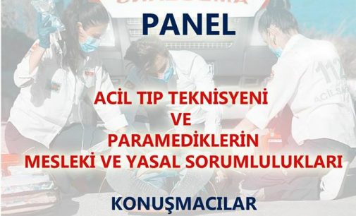 Acil Tıp Teknisyeni ve Paramediklerin Mesleki ve Yasal Sorumlulukları Paneline DAVET
