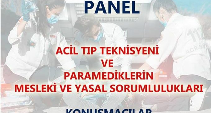 Acil Tıp Teknisyeni ve Paramediklerin Mesleki ve Yasal Sorumlulukları Paneline DAVET