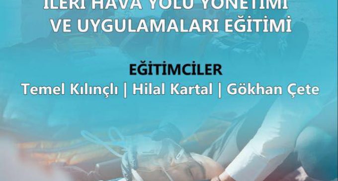 Travmalı Hastaya Yaklaşım İleri Hava Yolu Yönetimi ve Uygulamaları Eğitimi Duyurusu